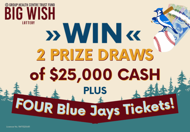 Win 2 prizes draws of $25,000 cash, plus 4 Blue Jays Tickets